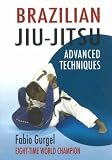 Brazilian Jiu-Jitsu: Advanced Techniques