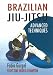 Brazilian Jiu-Jitsu: Advanced Techniques