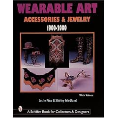 Wearable Art Accessories & Jewelry 1900-2000 (Schiffer Book for Collectors with Price Guide)