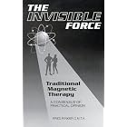 Click here to buy The Invisible Force: Traditional Magnetic Therapy by  Fred Rinker.