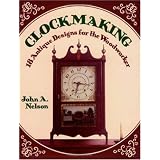 Clockmaking: 18 Antique Designs for the Woodworker