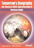 Tomorrow s Geography for Edexcel GCSE: Revision Guide: Specification A