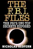 The FBI Files: The Fbi's Ufo Top Secrets Exposed