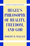 Hegel's Philosophy of Reality, Freedom, and God (Modern European Philosophy)