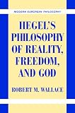 Image of Hegel's Philosophy of Reality, Freedom, and God (Modern European Philosophy)