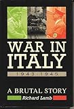 War in Italy : 1943-1945 : a brutal story