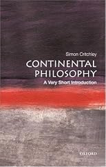 Continental Philosophy: A Very Short Introduction (Very Short Introductions)