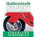Visuelles W�rterbuch Italienisch / Deutsch: �ber 12.000 W�rter und Redewendungen: �ber 6000 W�rter und Redewendungen