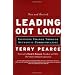 Leading Out Loud: Inspiring Change Through Authentic Communications, New and Revised