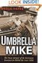 Umbrella Mike: The True Story of the Chicago Gangster Behind the Indy 500