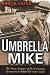 Umbrella Mike: The True Story of the Chicago Gangster Behind the Indy 500 by Brock Yates ISBN 1560257768