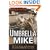 Umbrella Mike: The True Story of the Chicago Gangster Behind the Indy 500