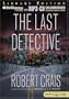 The Last Detective (Elvis Cole/Joe Pike Series)