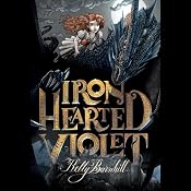 Iron Hearted Violet | [Kelly Barnhill]