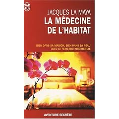 La m�decine de l'habitat : Bien dans sa maison, bien dans sa peau avec le feng-shui occidental