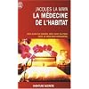 La m�decine de l'habitat : Bien dans sa maison, bien dans sa peau avec le feng-shui occidental