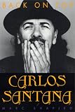 Carlos Santana: Back on Top