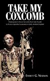 Take My Coxcomb: Shakespeare's Clown-Servants from Late Feudal to Proto-Capitalist Economies in Early Modern England