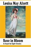 Rose in Bloom (Louisa May Alcott Library)
