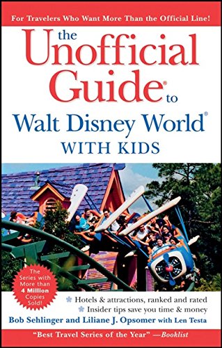 the unofficial guide to walt disney world with kids unofficial guides