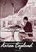 The Selected Correspondence of Aaron Copland