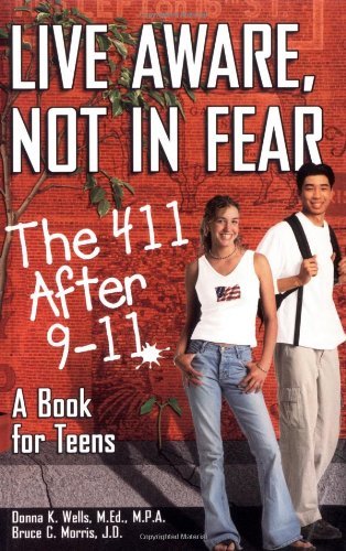 Live Aware, Not in Fear: The 411 After 9-11, A Book for Teens