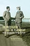 The Prizefighter and the Playwright: Gene Tunney and George Bernard Shaw