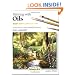 Painting with Oils: Learn How to Create Beautiful Paintings (Leisure Arts)