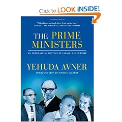 The Prime Ministers: An Intimate Narrative of Israeli Leadership by Yehuda Avner