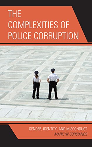 The Complexities of Police Corruption: Gender, Identity, and Misconduct (Issues in Crime and Justice)