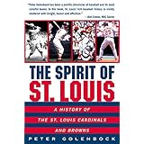 the spirit of st louis a history of the st louis cardinals and browns