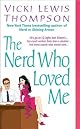The Nerd Who Loved Me