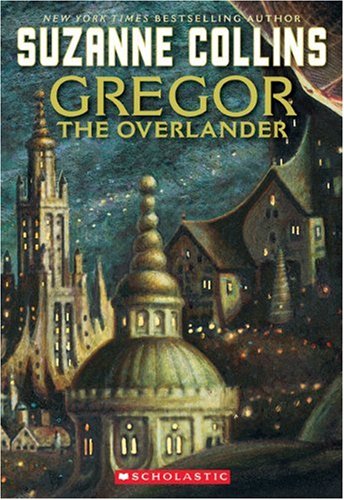 Gregor The Overlander (Underland Chronicles, Book 1)