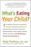 What's Eating Your Child?: The Hidden Connection Between Food and Your Child's Well-Being