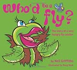Who'd be a fly? : the story of a very hungry fly catcher