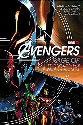 Avengers: Rage of Ultron, by Rick Remender Avengers: Rage of Ultron, by Rick Remender