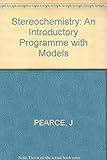 Stereochemistry : an introductory programme with models