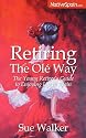 Retiring The Ole Way: The Young Retiree's Guide to Enjoying Life in Spain