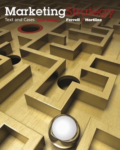 Marketing Strategy, Text and Cases by Ferrell, O. C. Published by Cengage Learning 6th (sixth) edition (2012) Paperback