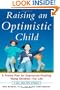 Raising an Optimistic Child: A Proven Plan for Depression-Proofing Young Children--For Life