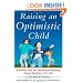 Raising an Optimistic Child: A Proven Plan for Depression-Proofing Young Children--For Life