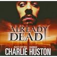 Already Dead by Huston, Charlie, Brick, and Scott