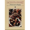 Sachsen-Anhalt. Kulinarische Streifz�ge: Mit 87 Rezepten