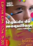 Le guide du maquillage : Sans ratages !