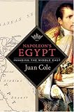 Napoleon s Egypt: Invading the Middle East