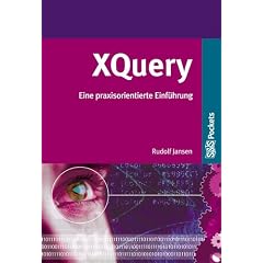 Einf�hrung in XQuery. Eine praxisorientierte Einf�hrung