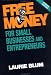 Free Money for Small Businesses and Entrepreneurs (Free Money for Small Business and Entrepreneurs)