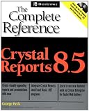 Crystal Reports 8.5: The Complete Reference