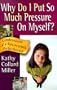 Why Do I Put So Much Pressure on Myself?: Confessions of a Recovering Perfectionist