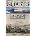 Click here to buy The Coasts of Canada: A History by  Lesley Choyce.